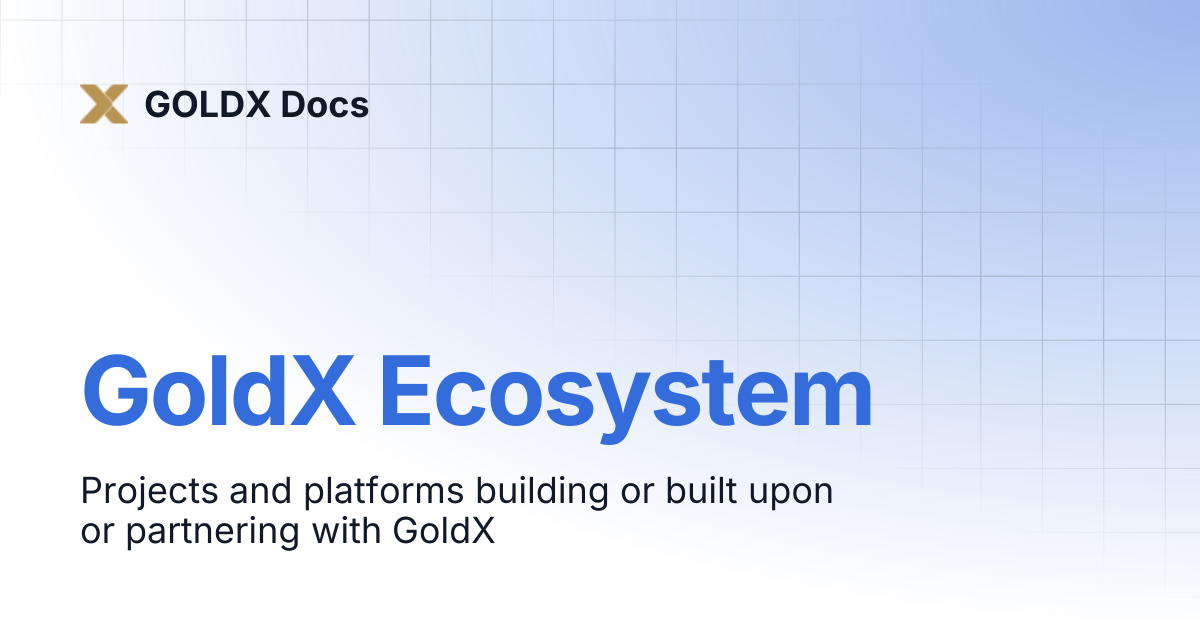 GoldX Ecosystem | GOLDX Docs